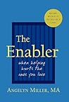 The Enabler: When Helping Hurts the Ones You Love The Enabler: When Helping Hurts the Ones You Love