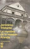 Le Mystere de la Maison Aranda by Jerónimo Tristante