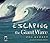 Escaping the Giant Wave