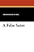 A False Saint