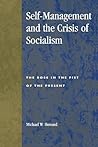 Self-Management and the Crisis of Socialism Self-Management and the Crisis of Socialism