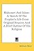 Mahomet And Islam: A Sketch Of The Prophet's Life From Original Sources And A Brief Outline Of His Religion
