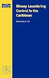 Money Laundering Control in the Caribbean (Studies in Comparative Corporate and Financial Law, V. 16) Money Laundering Control in the Caribbean (Studies in Comparative Corporate and Financial Law, V. 16)