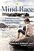 Mind Race: A Firsthand Acco...