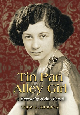 Tin Pan Alley Girl: A Biography of Ann Ronell (Paperback)