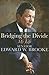 Bridging the Divide by Edward Brooke