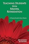 Teaching Students With Mental Retardation: A Practical Guide for Every Teacher