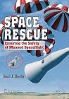 Space Rescue: Ensuring the Safety of Manned Spacecraft (Springer Praxis Books) Space Rescue: Ensuring the Safety of Manned Spacecraft (Springer Praxis Books)