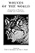 Wolves of the World: Perspectives of Behavior, Ecology and Conservation (Noyes Series in Animal Behavior, Ecology, Conservation, and Management)
