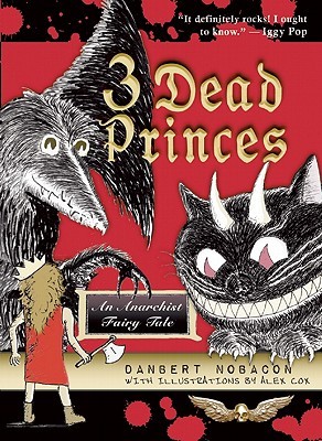 3 Dead Princes: An Anarchist Fairy Tale (Paperback)