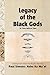 Legacy of the Black Gods in Time Before Time, Coming Forth fr... by Paul Simons