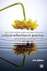 Critical Reflection In Practice: Generating Knowledge for Care Critical Reflection In Practice: Generating Knowledge for Care