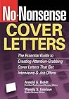 No-Nonsense Cover Letters: The Essential Guide to Creating Attention-Grabbing Cover Letters That Get Interviews & Job Offers