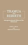 Trauma and Rebirth: Intergenerational Effects of the Holocaust Trauma and Rebirth: Intergenerational Effects of the Holocaust