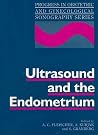 Ultrasound and the Endometrium (Progress in Obstetric and Gynecological Sonography Series)