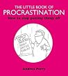 The Little Book of Procrastination by Andrea Perry The Little Book of Procrastination by Andrea Perry
