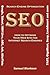 Search Engine Optimization (SEO) How to Optimize Your Website for Internet Search Engines (Google, Yahoo!, MSN Live, AOL, Ask, AltaVista, FAST, GigaBlast, Snap, LookSmart and more)