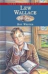 Lew Wallace: Boy Writer Lew Wallace: Boy Writer