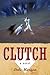 Clutch by Dale Morgan