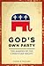 God's Own Party: The Making of the Christian Right
