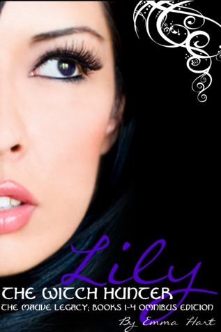 Lily: The Witch Hunter Omnibus Edition (The Mauve Legacy, #1-4)