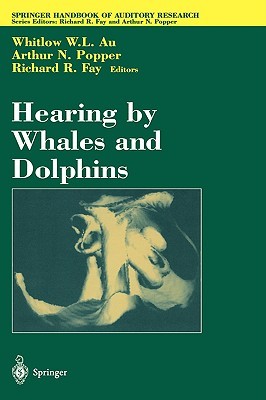Springer Handbook of Auditory Research, Volume 12: Hearing by Whales and Dolphins (Hardcover)