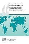 Development Centre Studies Informal Institutions: How Social Norms Help or Hinder Development