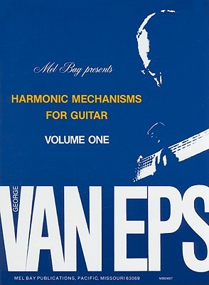 Mel Bay George Van Eps Harmonic Mechanisms for Guitar, Vol. 1 (Paperback)