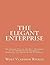 The Elegant Enterprise: The...