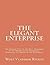 The Elegant Enterprise: The Shining City on the Hill Described by the Theory of the Enterprise, Reachable via Theory of the Enterprise