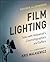 Film Lighting: Talks with Hollywood's Cinematographers and Gaffers