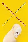 Weapons Grade: Poems