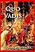Quo Vadis by Henryk Sienkiewicz