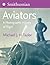 Aviators: A Photographic History of Flight