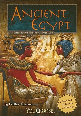 Ancient Egypt: An Interactive History Adventure (You Choose: Historical Eras)