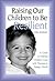 Raising Our Children to Be Resilient: A Guide to Helping Children Cope with Trauma in Today's World