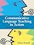 Communicative Language Teaching in Action: Putting Principles to Work