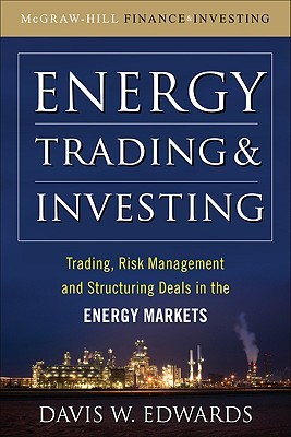 Energy Trading and Investing: Trading, Risk Management, And Structuring Deals In The Energy Markets (Hardcover)