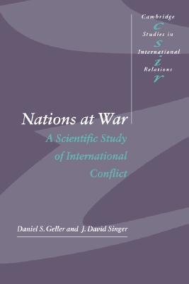 Nations at War: A Scientific Study of International Conflict (Cambridge Studies in International Relations, Series Number 58) (Volume 0)