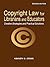 Copyright Law for Librarian...