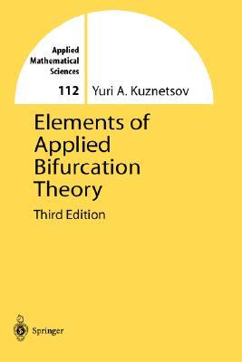 Elements of Applied Bifurcation Theory (Applied Mathematical Sciences, 112)