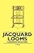 Jacquard Looms - Harness Weaving
