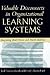 Valuable Disconnects in Organizational Learning Systems: Integrating Bold Visions and Harsh Realities (Industrial and Organizational Psychology Series)