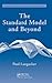 The Standard Model and Beyond (Series in High Energy Physics, Cosmology and Gravitation)