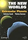 The New Worlds: Extrasolar Planets (Springer Praxis Books)