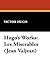 Les Miserables: Jean Valjean (Hugo's Works)