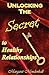 Unlocking the Secret to Healthy Relationships