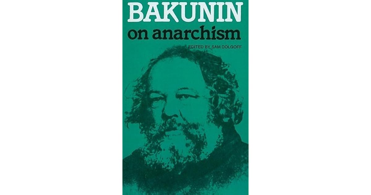 On Anarchism by Mikhail Bakunin