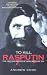 To Kill Rasputin: The Life and Death of Grigori Rasputin