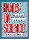 Hands on Science: 112 Easy-To-Use, High Interest Activities for Grades 4-8